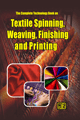 The Complete Technology Book on Textile Spinning, Weaving, Finishing and Printing (3rd Revised Edition)