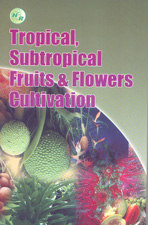 Tropical, Subtropical Fruits & Flowers Cultivation