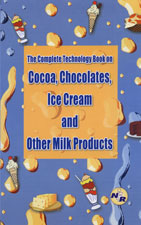 The Complete Technology Book on Cocoa, Chocolate, Ice cream and other Milk Products