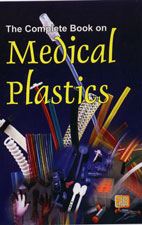 The Complete Book on Medical Plastics
