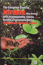 The Complete Book on Jatropha (Bio-Diesel) with Ashwagandha, Stevia, Brahmi & Jatamansi Herbs (Cultivation, Processing & Uses)