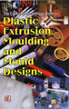 The Complete Technology Book on Plastic Extrusion, Moulding and Mould Designs