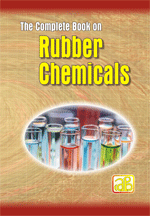 The Complete Book on Rubber Chemicals