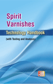Spirit Varnishes Technology Handbook (with Testing and Analysis)