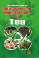 The Complete Book on Cultivation and Manufacture of Tea (2nd Revised Edition)