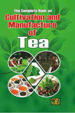 The Complete Book on Cultivation and Manufacture of Tea (2nd Revised Edition)