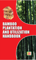 Bamboo Plantation and Utilization Handbook