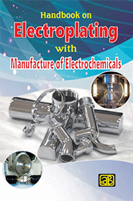 Handbook on Electroplating with Manufacture of Electrochemicals