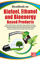 Handbook on Biofuel, Ethanol and Bioenergy Based Products