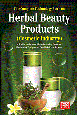 The Complete Technology Book on  Herbal Beauty Products (Cosmetic Industry) with Formulations, Manufacturing Process, Machinery Equipment Details & Plant Layout