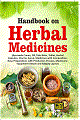 Handbook on Herbal Medicines (Ayurveda Cream, Oil, Pain Balm, Tablet, Herbal Capsules, Churna, Syrup, Medicines with Composition, Rasa Preparations with Production Process, Machinery, Equipment Details and Factory Layout)2nd edition 