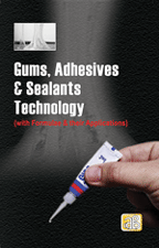 Gums, Adhesives & Sealants Technology  (with Formulae & their Applications) 2nd Edition 